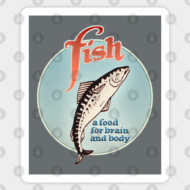 Fish - A Food for Brain and Body Sticker by ranxerox79